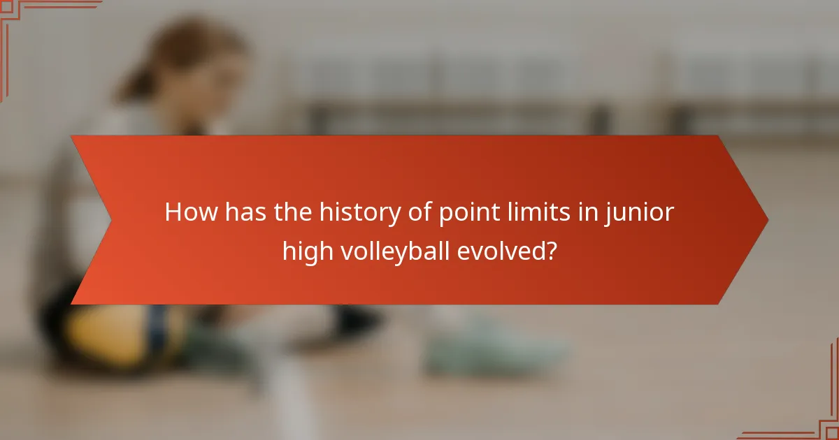 How has the history of point limits in junior high volleyball evolved?