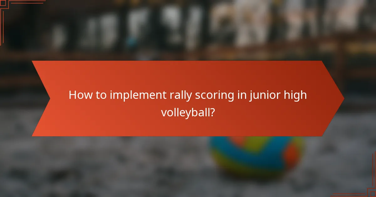 How to implement rally scoring in junior high volleyball?