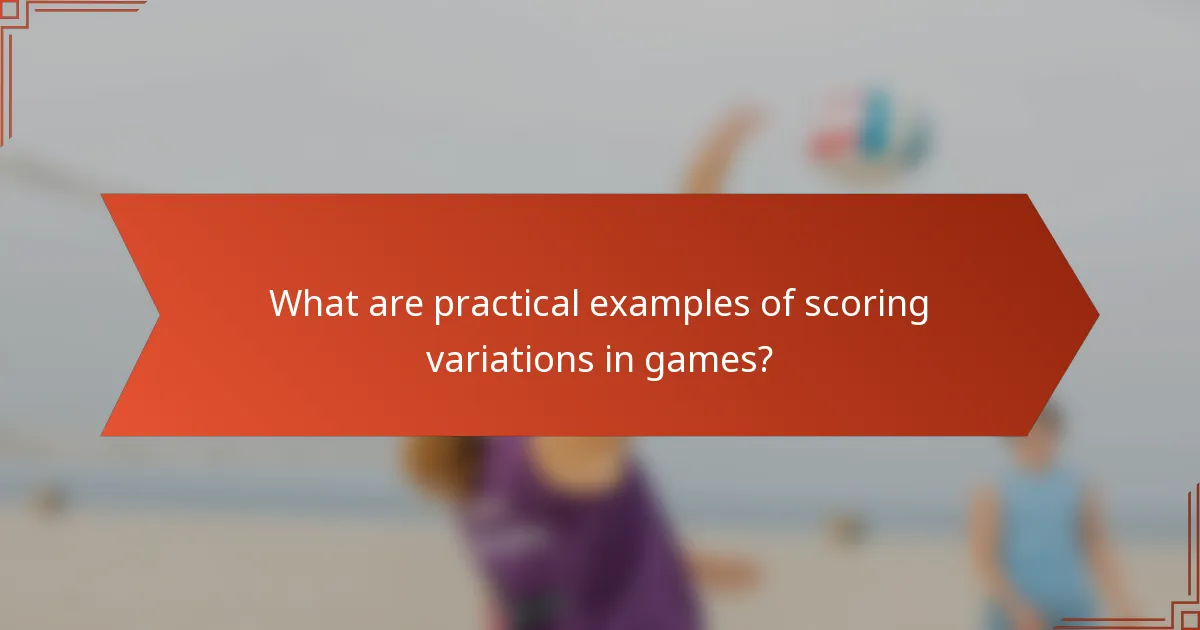 What are practical examples of scoring variations in games?