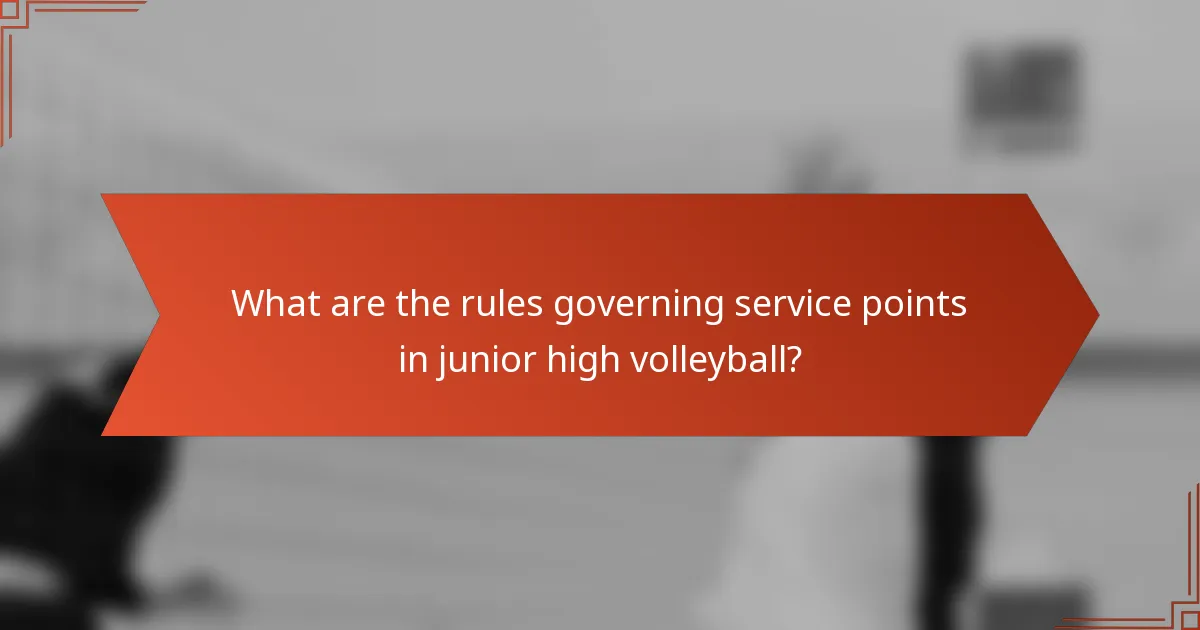 What are the rules governing service points in junior high volleyball?