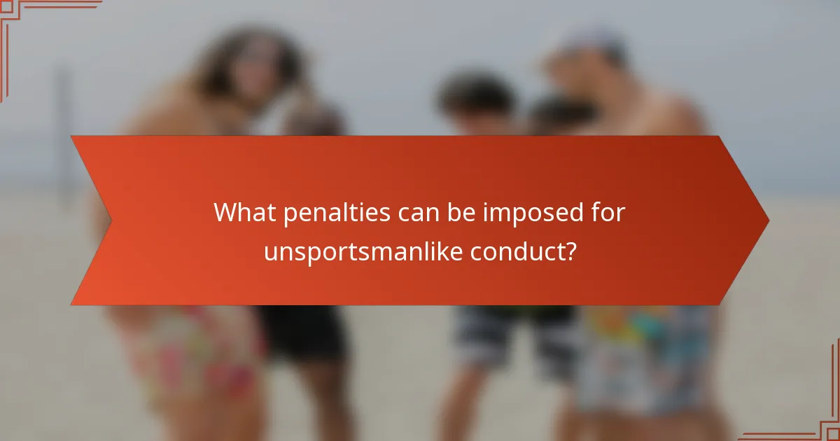 What penalties can be imposed for unsportsmanlike conduct?