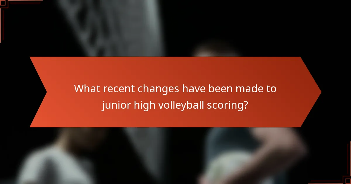 What recent changes have been made to junior high volleyball scoring?