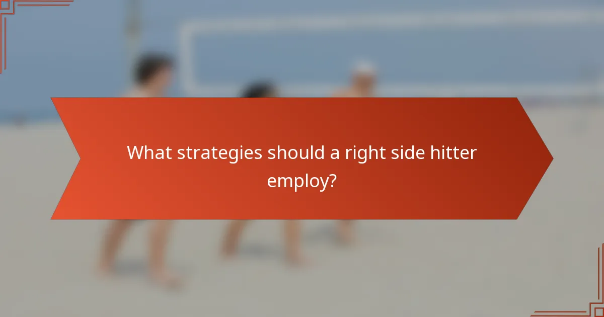 What strategies should a right side hitter employ?
