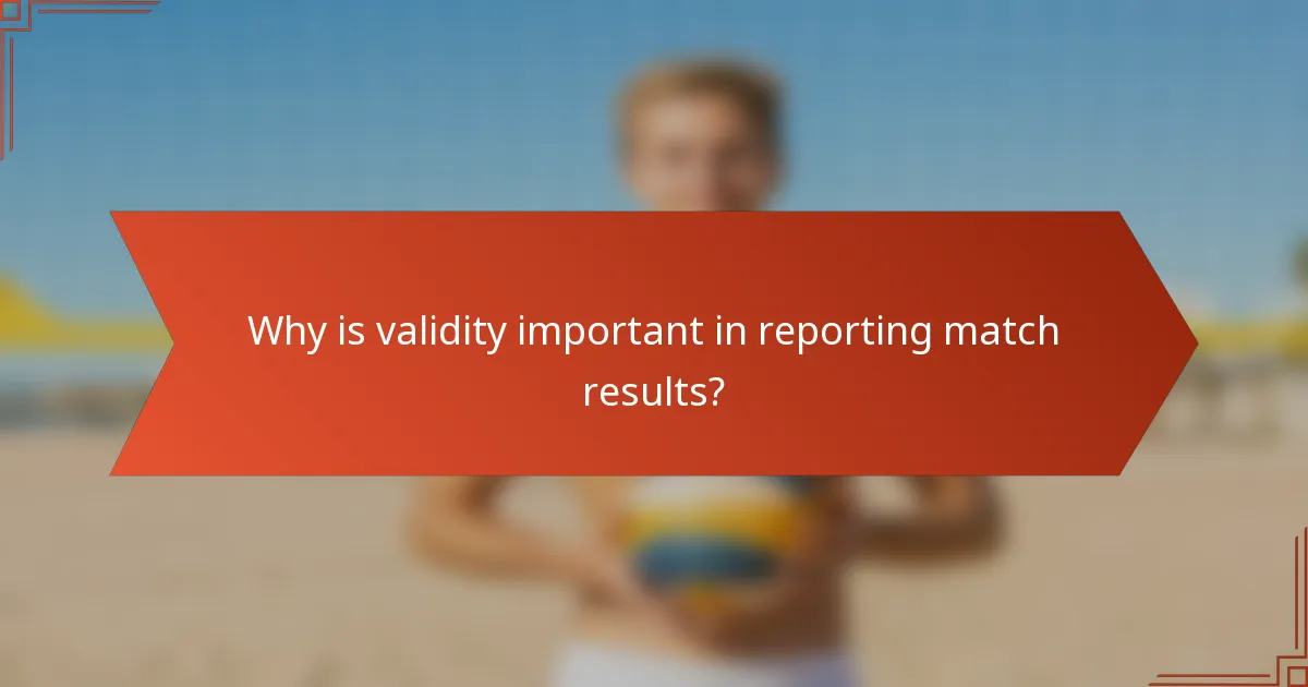 Why is validity important in reporting match results?